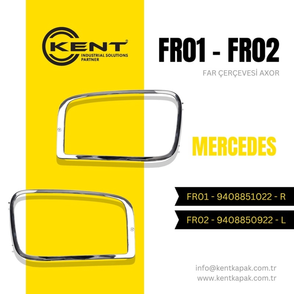KENT MERCEDES AXOR FAR ÇERÇEVESİ SAĞ SOL